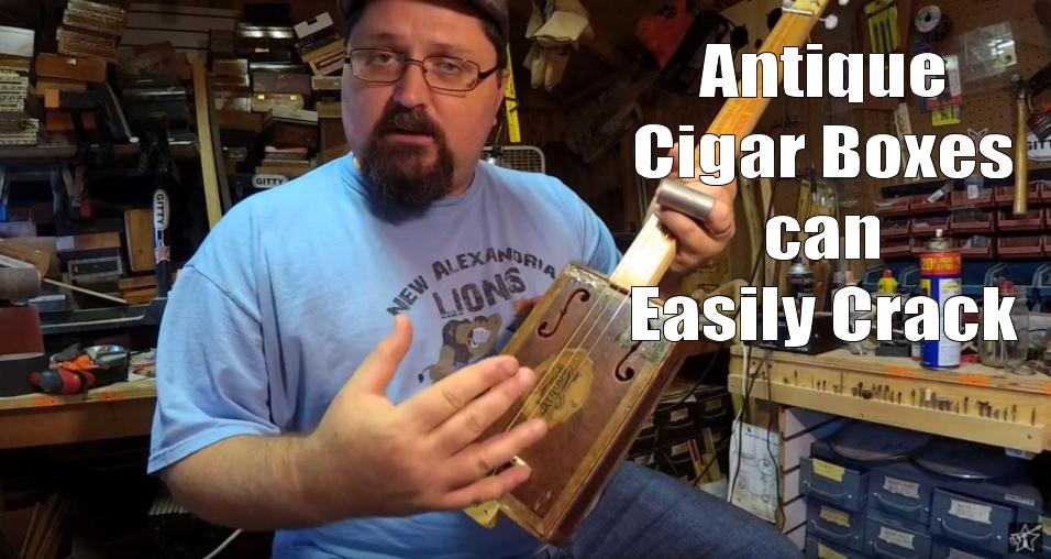 Shane Speal warns that antique cigar boxes can crack easily