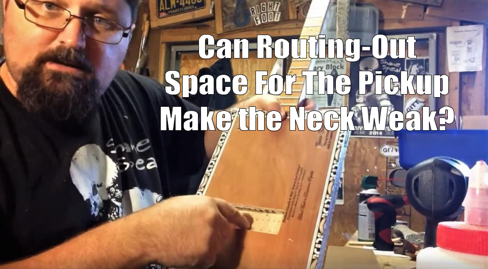 Shane Speal asking, Can routing-out space for the pickup make the neck weak?