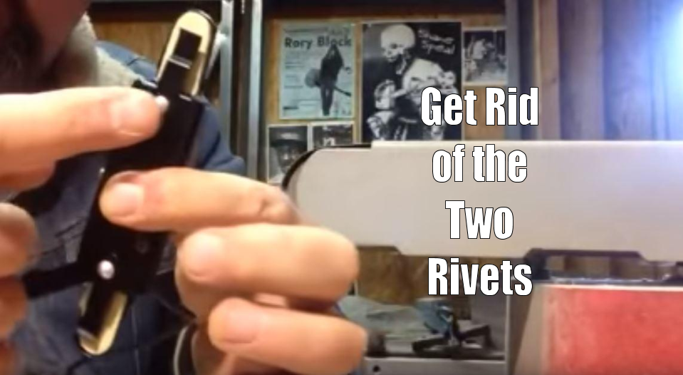 Get rid of the two rivets