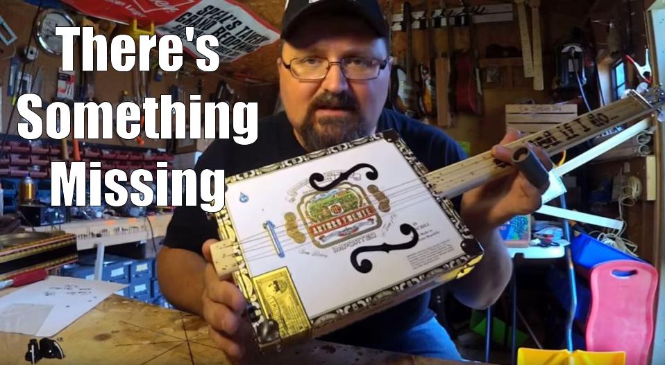 Shane Speal knows there's something missing from this cigar box guitar