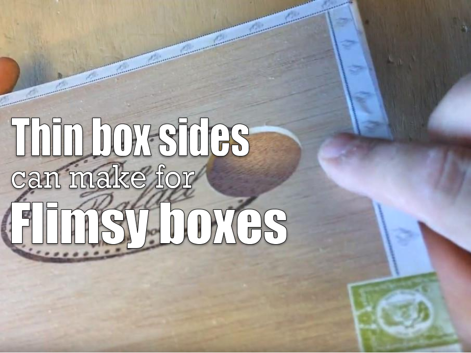 Thin box sides can make for flimsy boxes